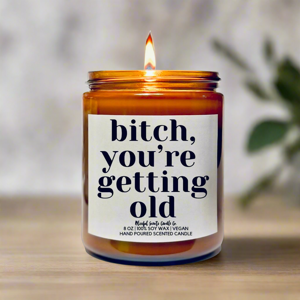 B*tch You’re Getting Old