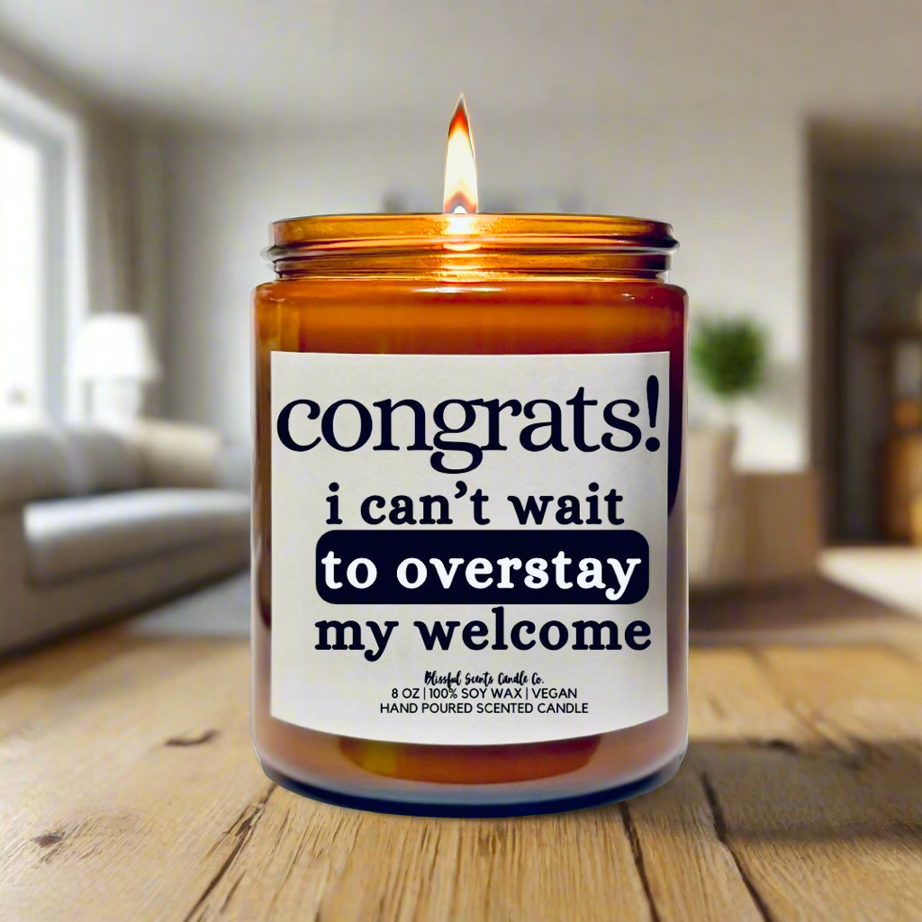 Congrats! I Can’t Wait to Overstay My Welcome