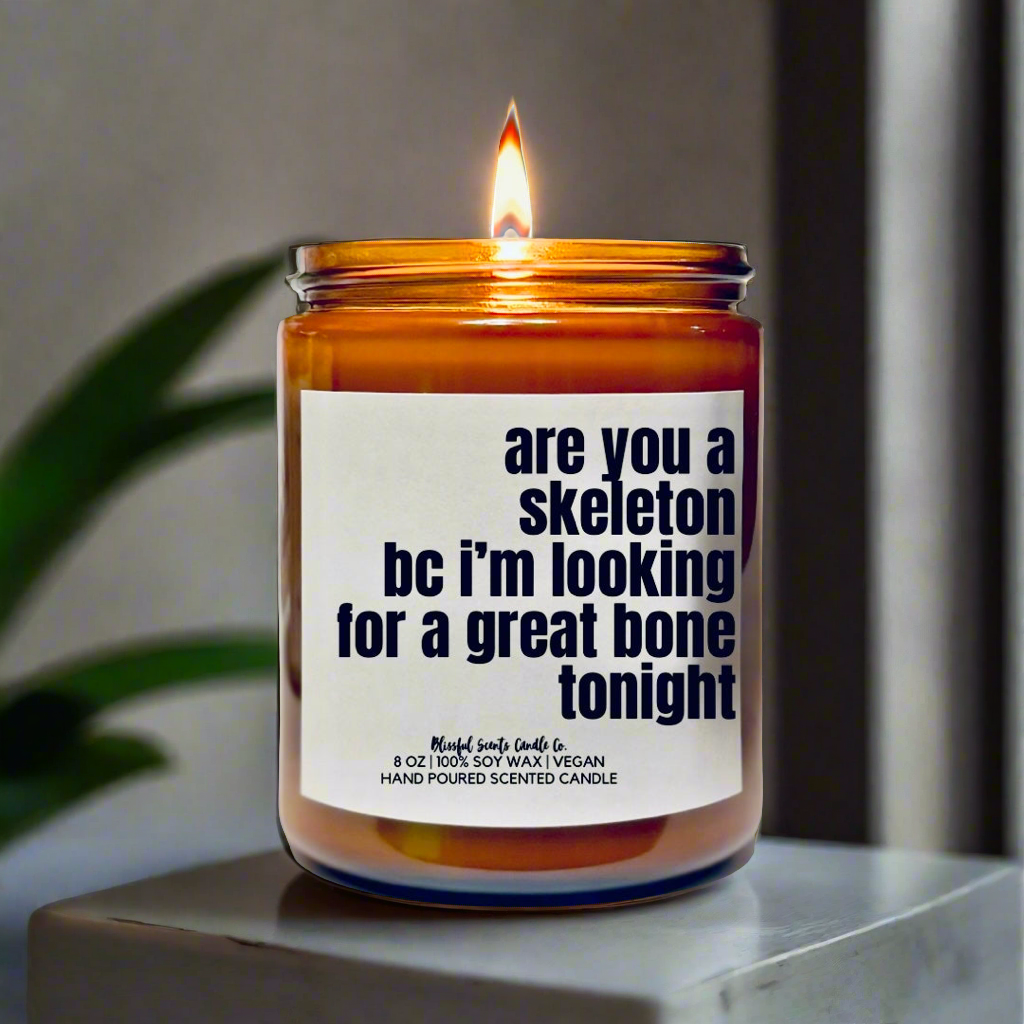 Are You A Skeleton BC I’m Looking For A Bone
