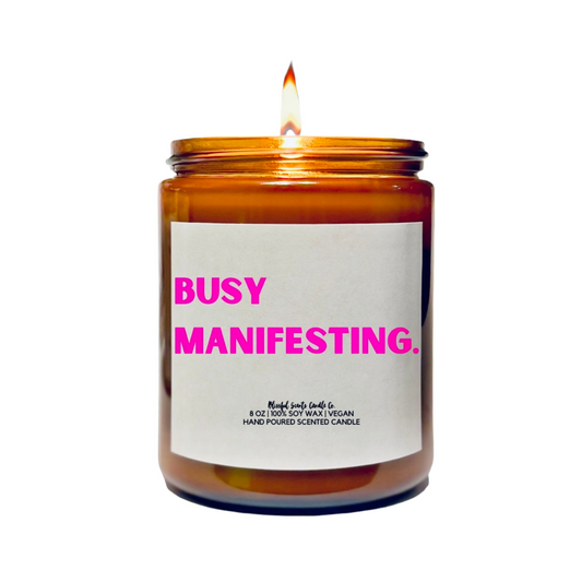 Busy Manifesting