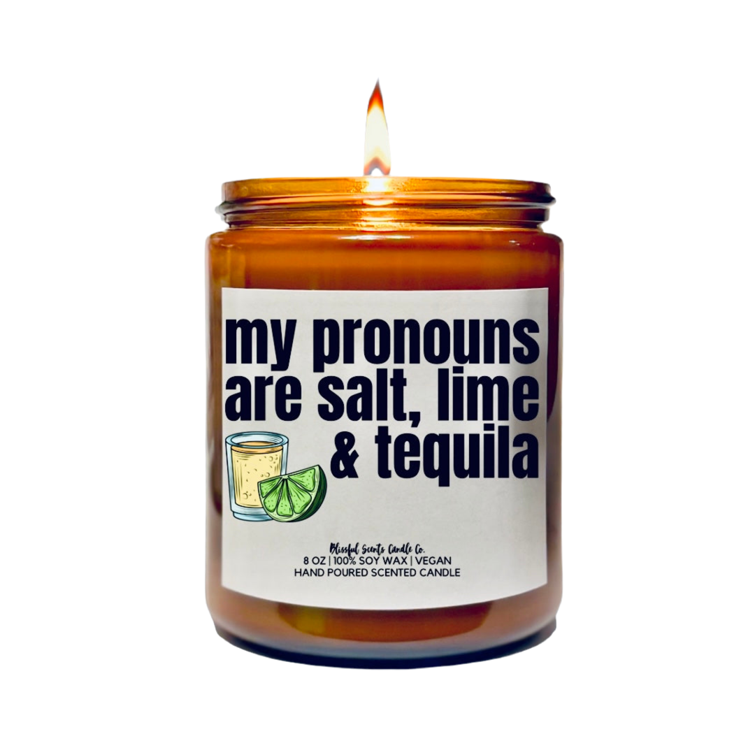 My Pronouns Are Salt, Lime & Tequila