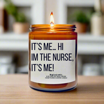 It’s Me… Hi I’m the Nurse