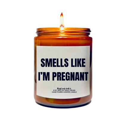 Smells Like I’m Pregnant