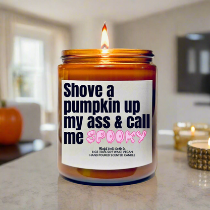 Shove a Pumpkin Up My A$$