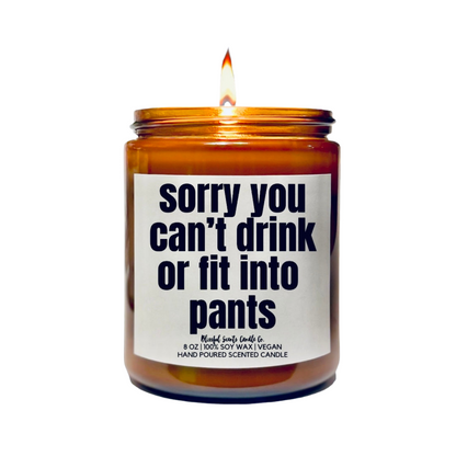 Sorry You Can’t Drink Or Fit Into Pants (Pregnancy Candle)