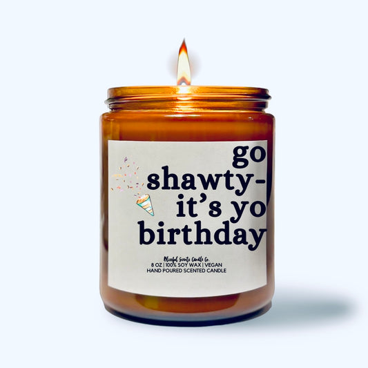 Go Shawty it’s Yo Birthday