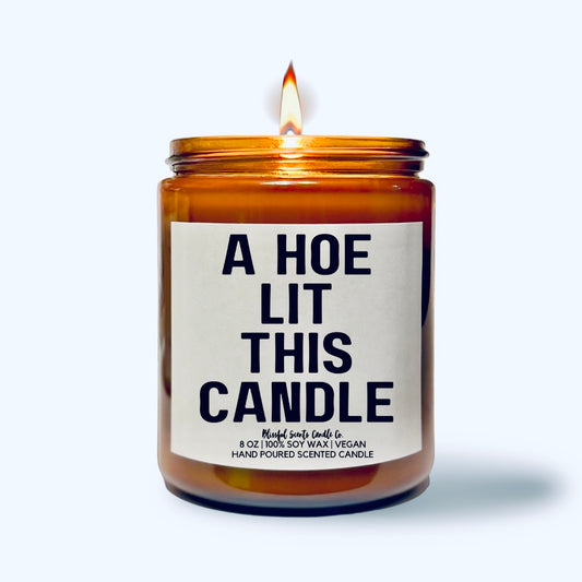 A Hoe Lit This Candle
