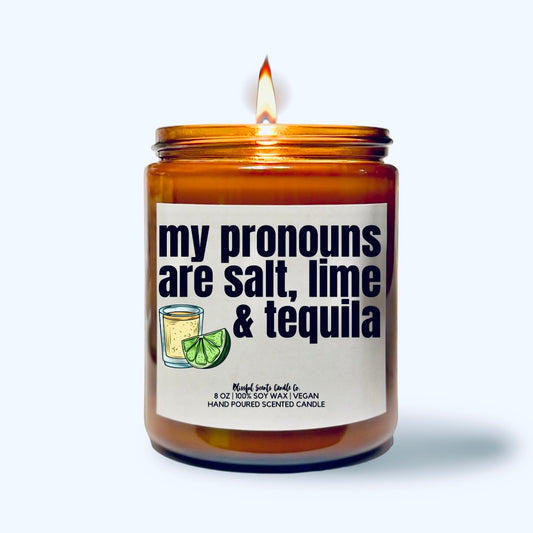 My Pronouns Are Salt, Lime & Tequila