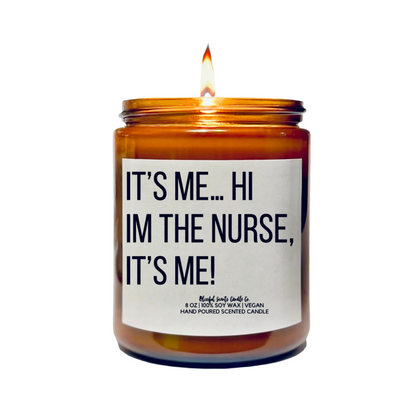 It’s Me… Hi I’m the Nurse