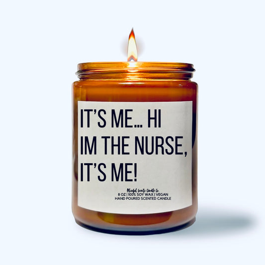 It’s Me… Hi I’m the Nurse